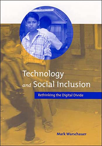 Technology and Social Inclusion Rethinking the Digital Divide [Paperback]