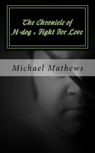 The Chronicle Of H-Dog Fight For Love [Paperback]