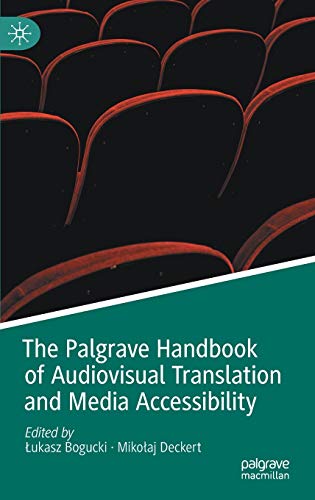 The Palgrave Handbook of Audiovisual Translation and Media Accessibility [Hardcover]