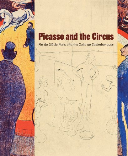 Picasso And The Circus: Fin-De-Siecle Paris And The Suite De Saltimbanques [Paperback]