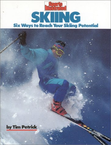 Skiing: Six Ways to Reach Your Skiing Potential [Paperback]