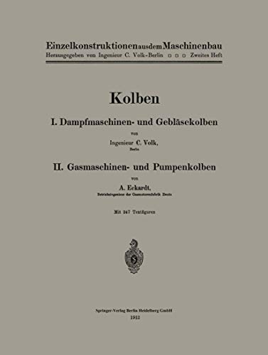 Kolben: I. Dampfmaschinen- und Geblsekolben. II. Gasmaschinen- und Pumpenkolben [Paperback]