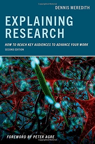 Explaining Research: How to Reach Key Audiences to Advance Your Work [Paperback]