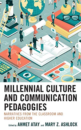 Millennial Culture and Communication Pedagogies Narratives from the Classroom a [Hardcover]