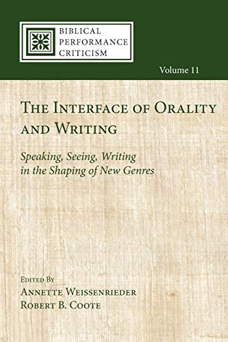 The Interface Of Orality And Writing Speaking, Seeing, Writing In The Shaping O [Paperback]