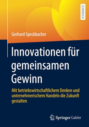 Innovationen fr gemeinsamen Geinn Mit betriebsirtschaftlichem Denken und unt [Paperback]