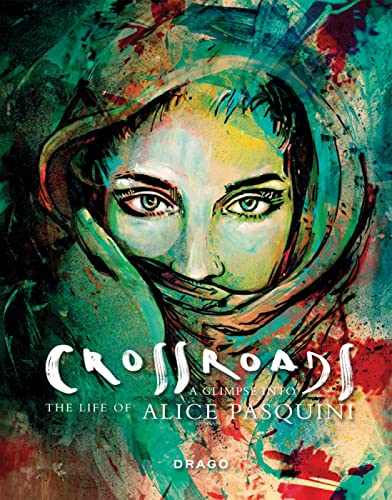 Crossroads: A Glimpse into the Life of Alice Pasquini [Paperback]