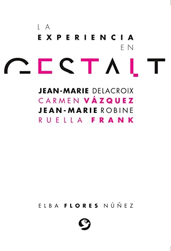 La experiencia en gestalt: Jean-Marie Delacroix Carmen Vázquez Jean-Marie R [Paperback]