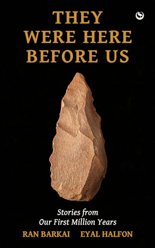 They Were Here Before Us: Stories from the First Million Years [Paperback]