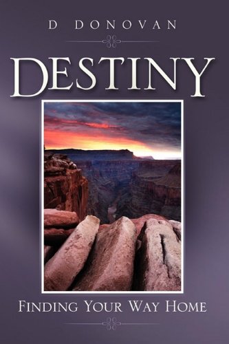 Destiny Finding Your Way Home [Hardcover]