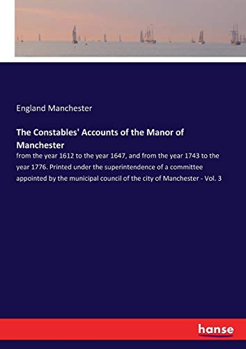 Constables' Accounts of the Manor of Manchester [Paperback]