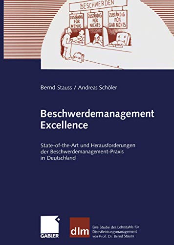 Beschwerdemanagement Excellence: State-of-the-Art und Herausforderungen der Besc [Paperback]