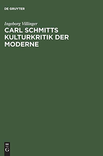 Carl Schmitts Kulturkritik der Moderne  Text, Kommentar und Analyse der  Schatt [Hardcover]