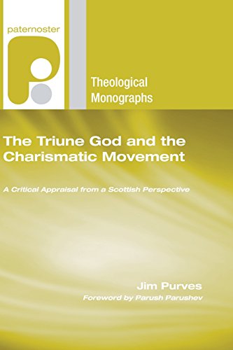 Triune God and the Charismatic Movement  A Critical Appraisal from a Scottish P [Paperback]