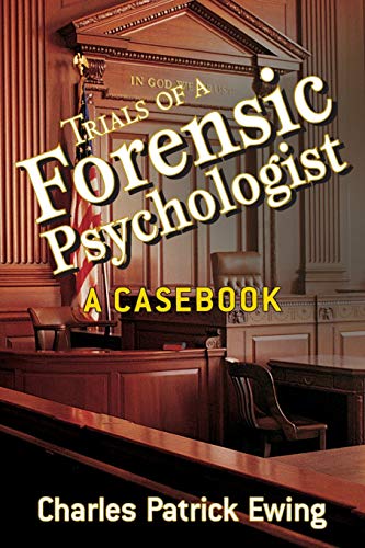 Trials of a Forensic Psychologist: A Casebook [Paperback]