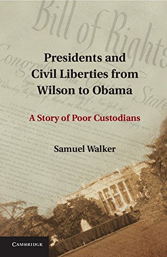 Presidents and Civil Liberties from Wilson to Obama A Story of Poor Custodians [Hardcover]