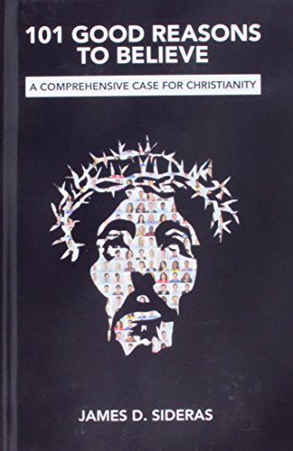 101 Good Reasons To Believe A Comprehensive Case For Christianity [Hardcover]