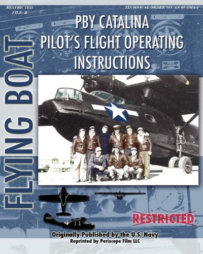 Pby Catalina Pilot's Flight Operating Instructions [Paperback]