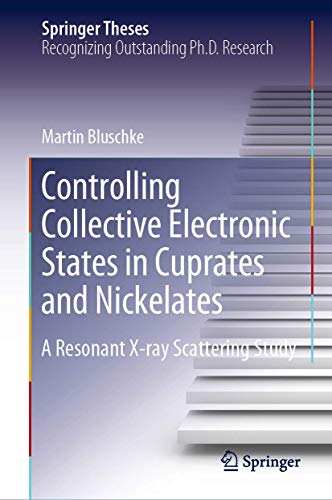 Controlling Collective Electronic States in Cuprates and Nickelates A Resonant  [Hardcover]