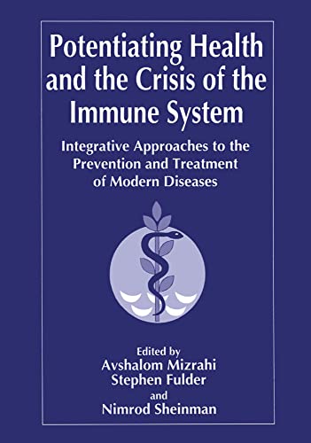 Potentiating Health and the Crisis of the Immune System Integrative Approaches  [Hardcover]