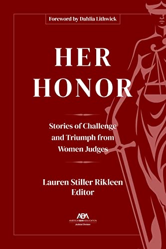 Her Honor: Stories of Challenge and Triumph from Women Judges [Paperback]