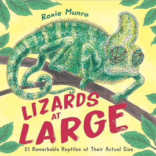 Lizards at Large: 21 Remarkable Reptiles at their Actual Size [Paperback]