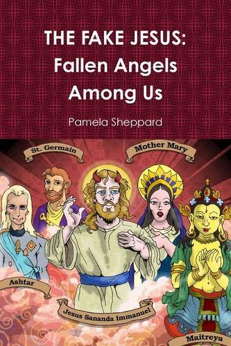 The Fake Jesus Fallen Angels Among Us [Paperback]