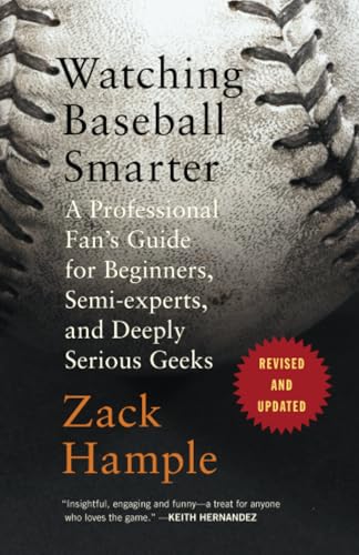 Watching Baseball Smarter: A Professional Fan's Guide for Beginners, Semi-expert [Paperback]