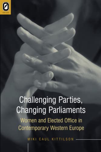 CHALLENGING PARTIES, CHANGING PARLIAMENT WOMEN AND ELECTED OFFICE IN CONTEMPORA [Paperback]