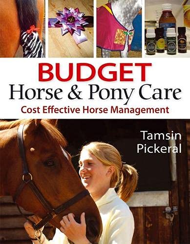 Budget Horse & Pony Care: Cost Effective Horse Management [Paperback]