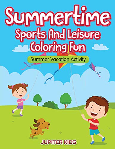 Summertime - Sports and Leisure Coloring Fun  Summer Vacation Activity [Paperback]