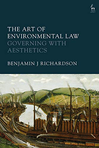 The Art of Environmental La Governing ith Aesthetics [Hardcover]