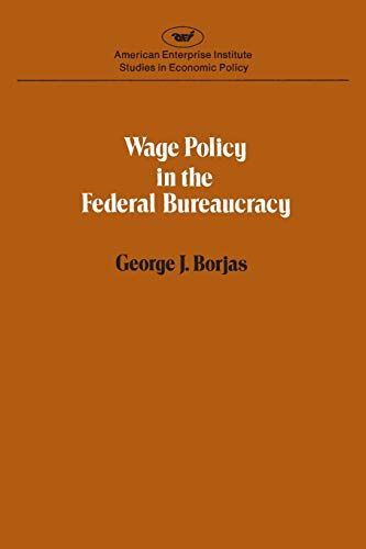 Wage policy in the Federal bureaucracy (Studies in economic policy) [Paperback]