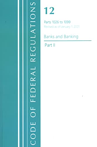 Code of Federal Regulations, Title 12 Banks and Banking 1026-1099, Revised as of [Paperback]