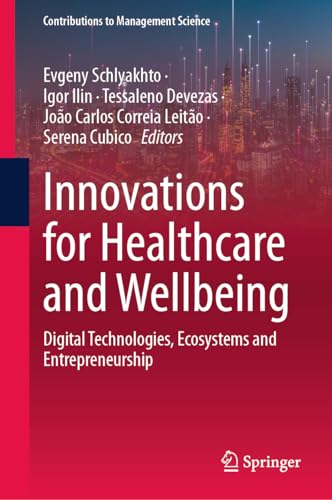 Innovations for Healthcare and Wellbeing: Digital Technologies, Ecosystems and E [Hardcover]