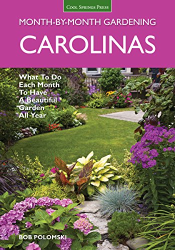 Carolinas Month-by-Month Gardening: What To Do Each Month To Have A Beautiful Ga [Paperback]