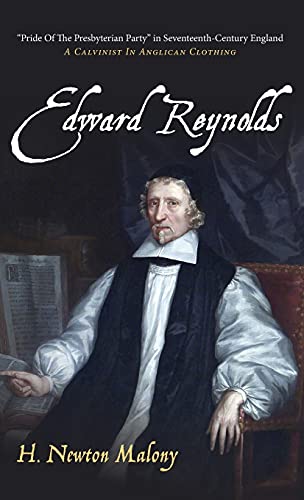 Edard Reynolds  Pride of the Presbyterian Party in Seventeenth-Century England [Hardcover]