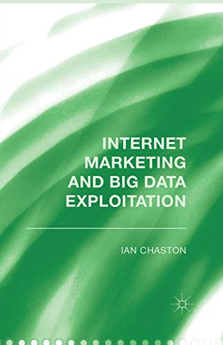 Internet Marketing and Big Data Exploitation [Paperback]