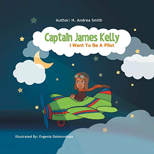 Captain James Kelly  I Want to Be a Pilot [Paperback]