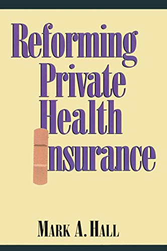 Reforming Private Health Insurance [Paperback]