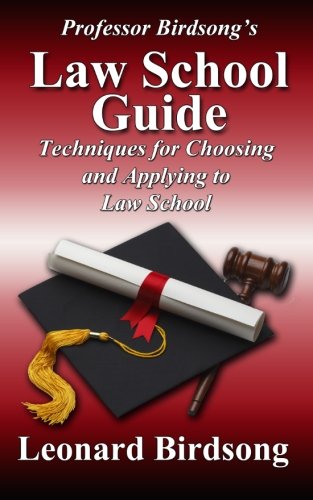 Professor Birdsong's La School Guide Techniques For Choosing And Applying To L [Paperback]