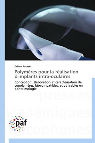 Polymres Pour la Ralisation d'Implants Intra-Oculaires [Paperback]