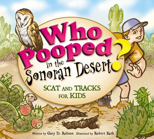 Who Pooped in the Sonoran Desert?: Scats and Tracks for Kids [Paperback]