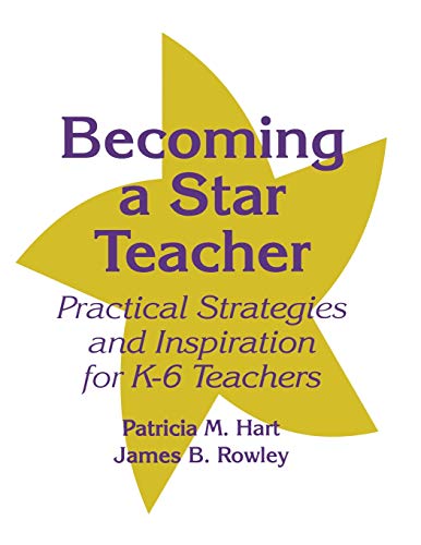 Becoming a Star Teacher Practical Strategies and Inspiration for K-6 Teachers [Paperback]