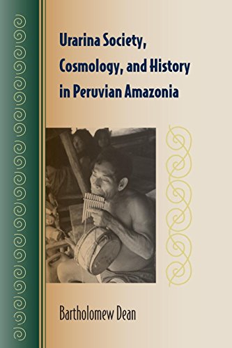 Urarina Society, Cosmology, And History  In Peruvian Amazonia [Paperback]