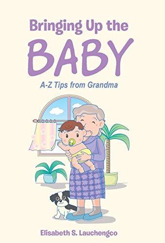 Bringing Up The Baby A-Z Tips From Grandma [Hardcover]