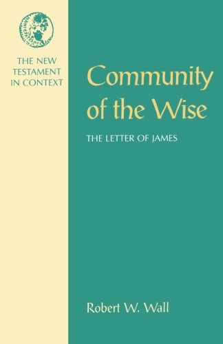 Community of the Wise The Letter of James [Paperback]