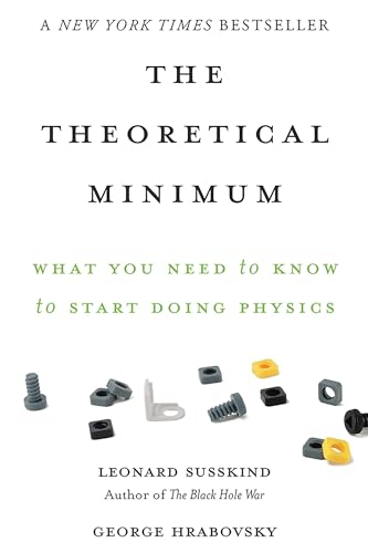 The Theoretical Minimum: What You Need to Know to Start Doing Physics [Paperback]