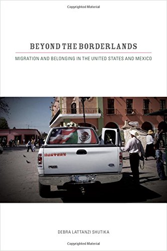 Beyond the Borderlands Migration and Belonging in the United States and Mexico [Paperback]