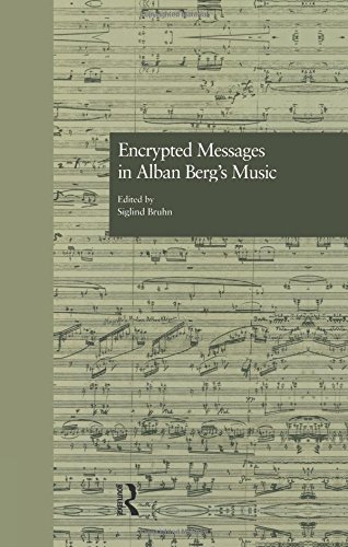 Encrypted Messages in Alban Berg's Music [Paperback]